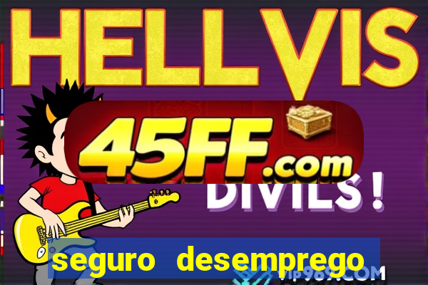 seguro desemprego cai um dia antes